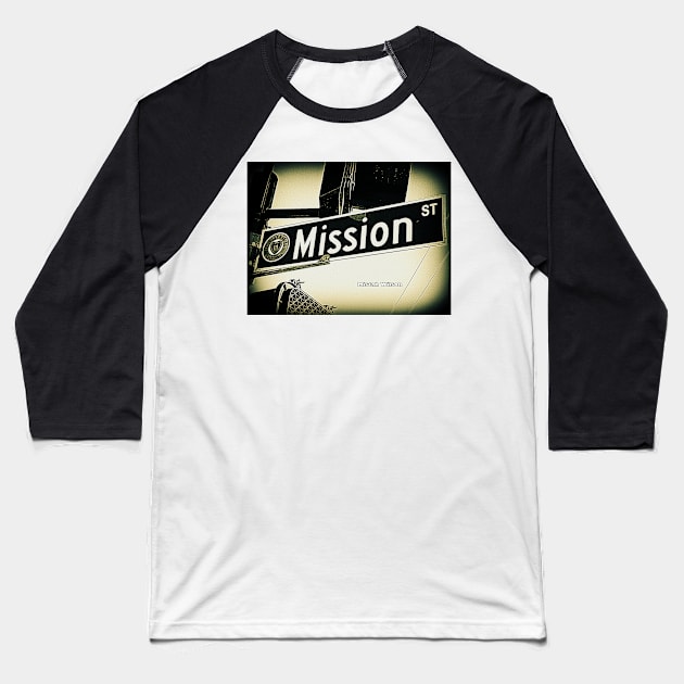 Mission Street, San Marino, CA by Mistah Wilson Baseball T-Shirt by MistahWilson